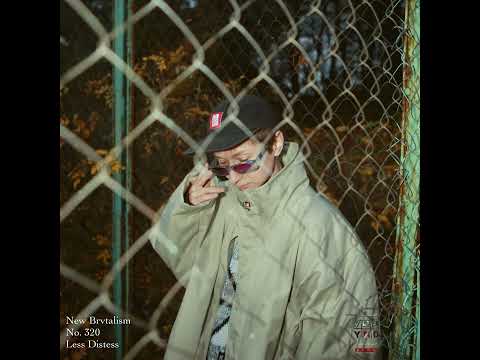 New Brvtalism No. 320 - Less Distress