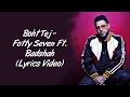 fotty seven feat BADSHAH (LYRICS ) SONG| Boht Tej | Latest Rap Song 2020|popular song|best lyrics