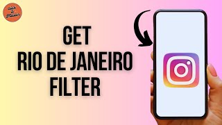 How to get the Rio de Janeiro filter on Instagram