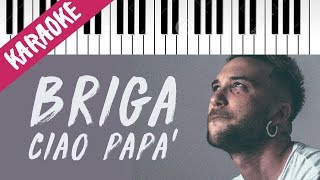 Briga | Ciao Papà // Piano Karaoke con Testo
