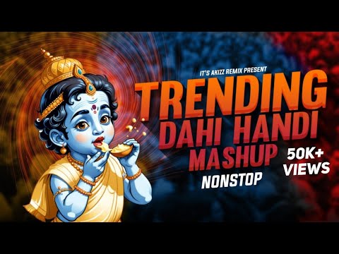 Dahi Handi Trending Mashup - Nonstop || मराठी & हिंदी || ITS AKIZZ REMIX