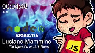 Node.js Stream + File Uploader in JS + React (con Luciano Mammino e Fabio Biondi)