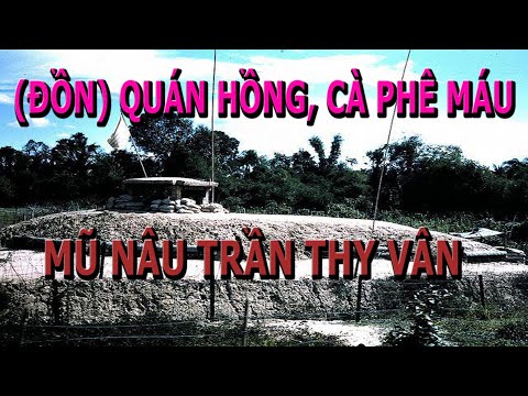 , title : '(Đồn) Quán Hồng, Cà Phê Máu- Mũ Nâu Trần Thy Vân'