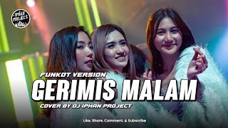 Download lagu FUNKOT - GERIMIS MALAM (IPANK) FUNKOT NEW VERSION BY DJ IPHAN PROJECT mp3 Download lagu FUNKOT - GERIMIS MALAM (IPANK) FUNKOT NEW VERSION BY DJ IPHAN PROJECT mp3