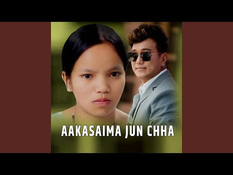 Aakasaima Jun Chha