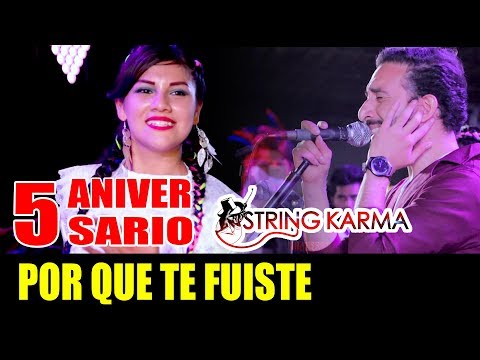 POR QUE TE FUISTE / STRING KARMA / 5to ANIVERSARIO HUARALINO INTERNACIONA