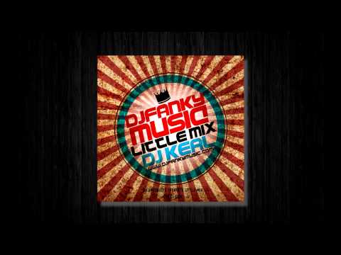 DJ KEAL -  LITTLE MIX (2013)