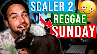SCALER 2 | Reggae Sunday Cookup