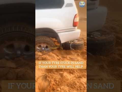 if your SUV tyre stuck in desert sand than your tyre will help to bring it out. that's easy tricks .