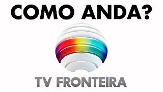 Como está a TV Fronteira após perder a Globo?