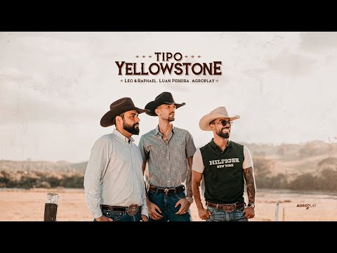 TIPO YELLOWSTONE - LÉO E RAPHAEL E LUAN PEREIRA