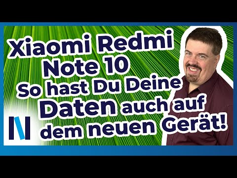 Xiaomi Redmi Note 10: So überträgst Du Deine Daten vom alten aufs neue Smartphone (Android)!