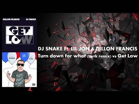 Dj Snake Ft Lil Jon & Dillon Francis - Turn down for what vs get low (MNKY BRNS MashUp)