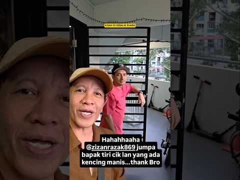ZIZAN RAZAK DATANG RUMAH CIK LAN DEKAT SINGAPURA, TENGOK BAPAK TIRI