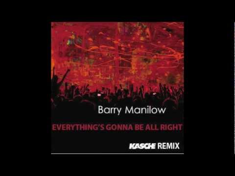 Barry Manilow - Everything's Going to be Alright (KASCHE Remix)