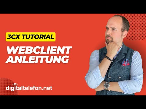 3CX Webclient Anleitung - Praxis-Tutorial von digitaltelefon.net