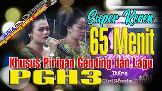 Download lagu SUPER KEREN 65 Menit Khusus PIRIGAN DAN GENDING PGH3 mp3