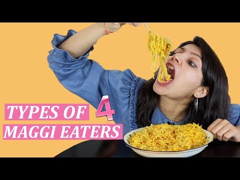 TYPES OF MAGGI EATERS 4 | Laughing Ananas