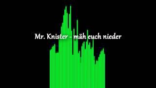 Mr. Knister - mäh euch nieder