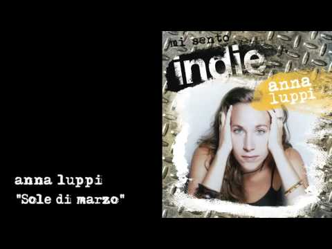 Mi sento Indie - Anna Luppi - 05 - Sole di Marzo