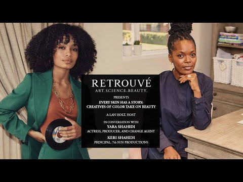 "Every Skin Has a Story: Creatives of Color Take on Beauty" with special guests, Keri + Yara Shahidi