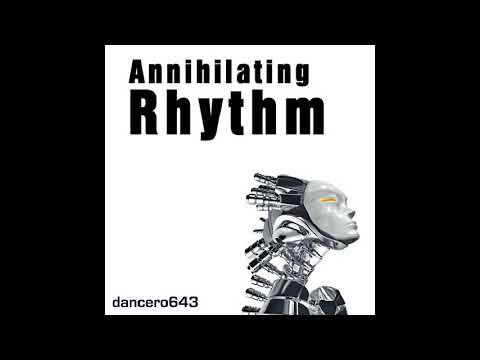 Dancero643 - Annihilating Rhythm