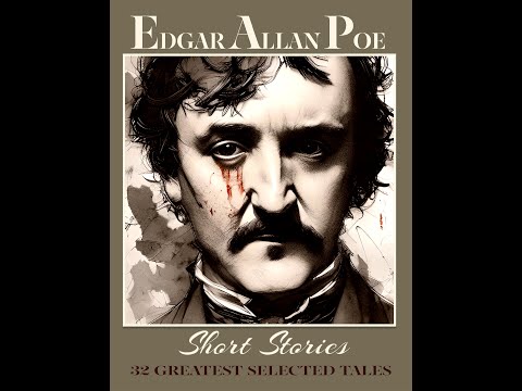 Edgar Allan Poe Short Stories: 32 Greatest Selected Tales