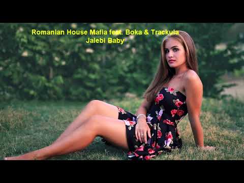 Romanian House Mafia feat. Boka & Trackula - Jalebi Baby