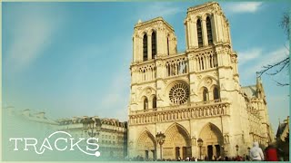 The Former Glory Of Notre Dame Cathedral | TRACKS