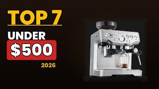 Best Espresso Machines Under $500 (2026) — 7 Picks for Every