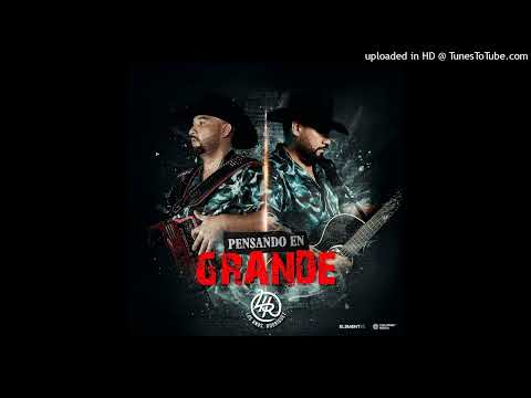 Los Hnos Rodriguez - Pensando En Grande