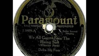 Delta Big Four: We All Gonna Face the Rising Sun (1930)