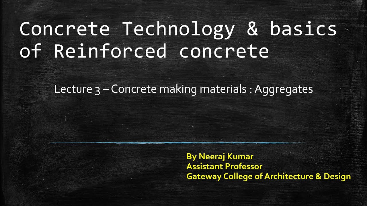 Lecture 3 Concrete making materials   Aggregates Part 1