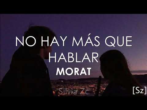 Morat - No Hay Más Que Hablar (Letra)