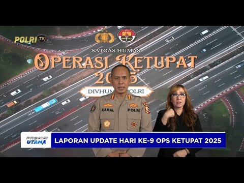 UPDATE INFO MUDIK JUBIR SATGAS HUMAS OPS KETUPAT 2025 HARI KE-9