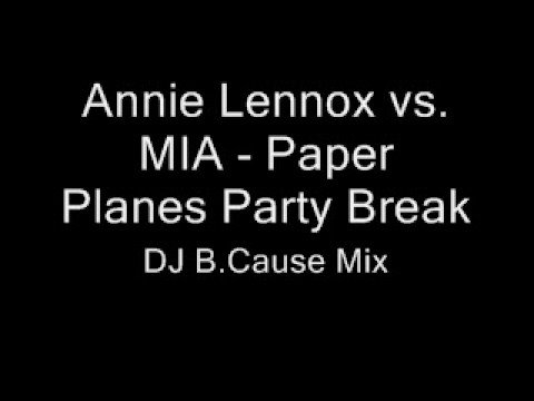 Annie Lennox vs MIA - Paper Planes Party Break | DJ B.Cause