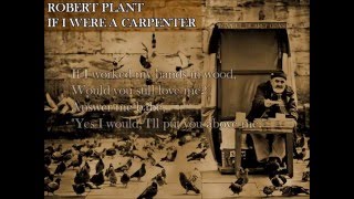 Robert Plant - If I Were A Carpenter (Lyrics)