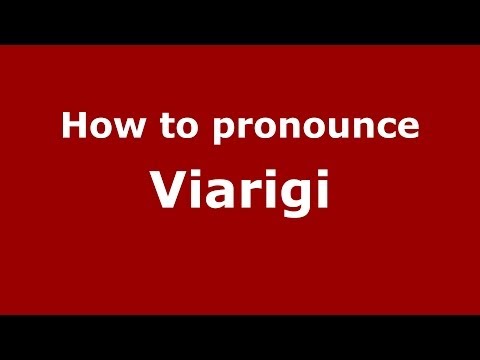 How to pronounce Viarigi (Italian/Italy) - PronounceNames.com