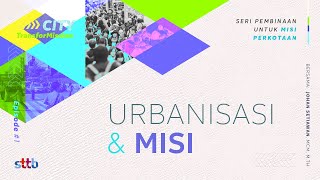 Urbanisasi & Misi