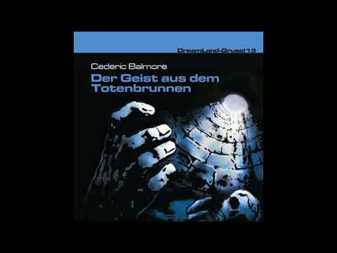 Dreamland Grusel - Folge 13: Der Geist aus dem Totenbrunnen (Komplettes Hörspiel)