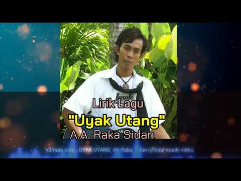 Lirik Lagu Raka Sidan "Uyak Utang" (Unofficial Video Lyric)