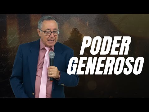 QUAL É O PODER GENEROSO? | Rev. Osni Rullo
