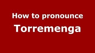 How to pronounce Torremenga