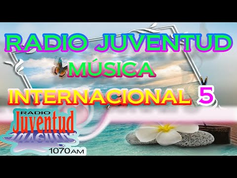 RADIO JUVENTUD... MUSICA INTERNACIONAL 5