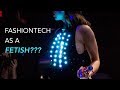 Story How I Headlined A Fetish Fashion Show With FashionTech