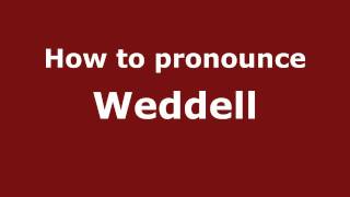 How to pronounce Weddell