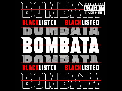 BLACKLISTED - BOMBATA (Prod. By Sunday Music)