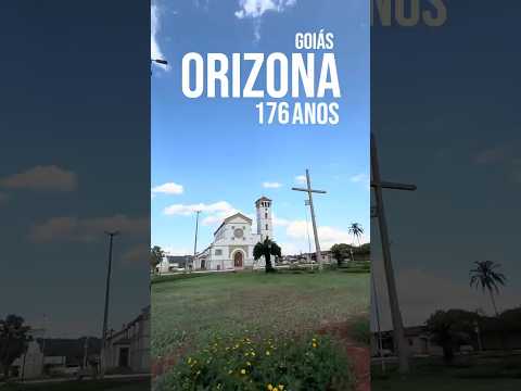 ORIZONA-GO UMA CIDADE QUE TEM HISTÓRIA, SABOR E POTENCIAL.