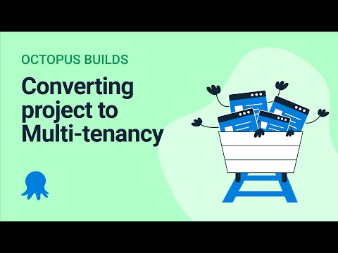 Converting project to Multi-tenancy (Octopus Builds #19)