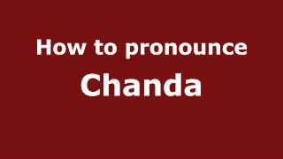 How to pronounce Chanda